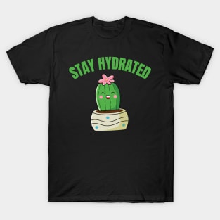 Stay hydrated T-Shirt